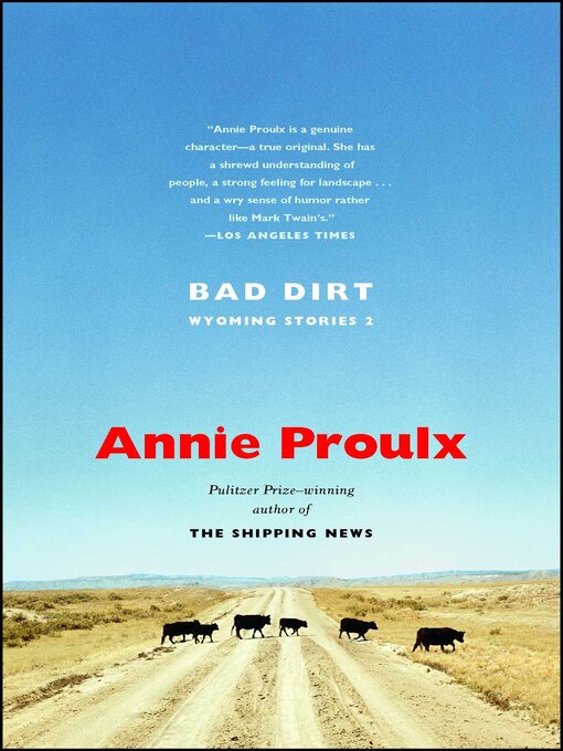 Title details for Bad Dirt by Annie Proulx - Available